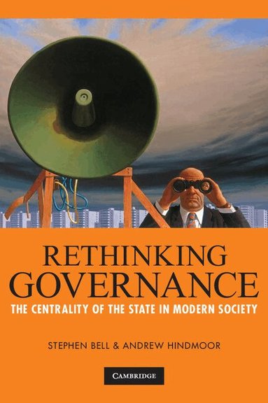 Stephen Bell, Andrew Hindmoor - Rethinking Governance, Häftad