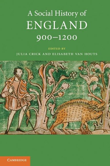 Julia Crick, Elisabeth van van Houts - A Social History of England, 900-1200, Häftad
