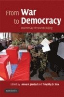 bokomslag From War to Democracy: Dilemmas of Peacebuilding