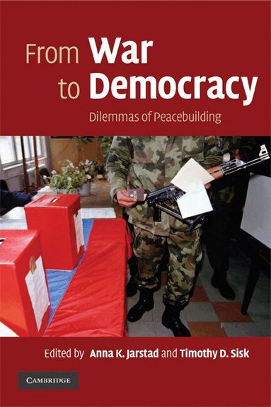 Anna K. Jarstad, Timothy D. Sisk - From War to Democracy, Häftad