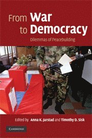 Anna K. Jarstad, Timothy D. Sisk, Sweden) Jarstad, Anna K. (Uppsala Universitet, Timothy D. (University of Denver) Sisk, Timothy D. Et Sisk, Et Sisk, Timothy D. - From War to Democracy, Häftad