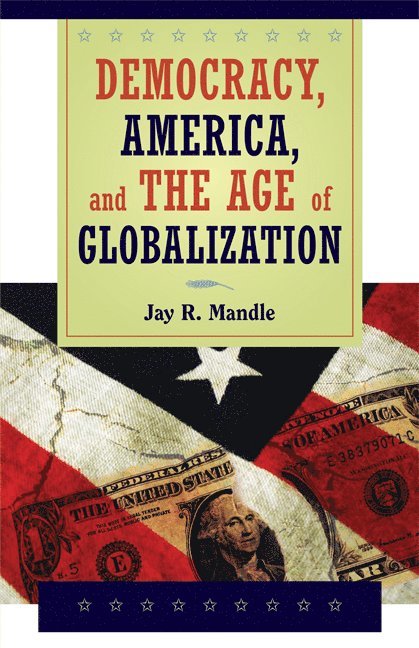 Democracy, America, and the Age of Globalization 1