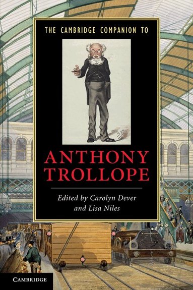Carolyn Dever, Lisa Niles - The Cambridge Companion to Anthony Trollope, Häftad