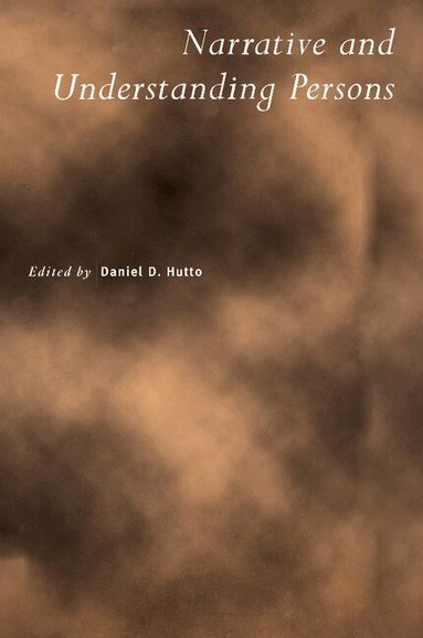 Daniel D. Hutto - Narrative and Understanding Persons, Häftad