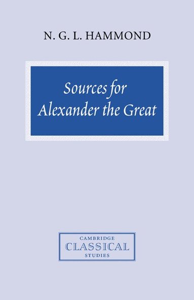 N. G. L. Hammond - Sources for Alexander the Great, Häftad