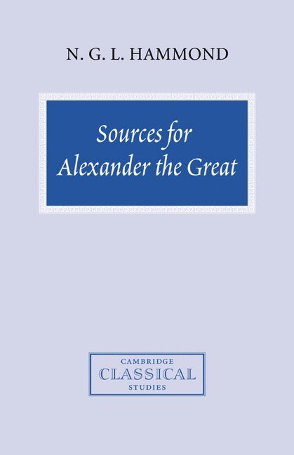 N. G. L. Hammond - Sources for Alexander the Great, Häftad