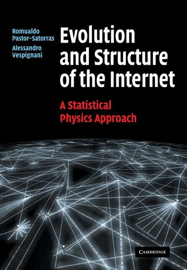 Romualdo Pastor-Satorras, Alessandro Vespignani - Evolution and Structure of the Internet, Häftad