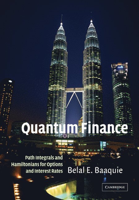 Belal E. (National University of Singapore) Baaquie, Belal E. Baaquie, Baaquie Belal E. - Quantum Finance, Häftad