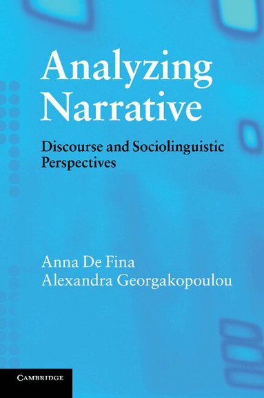 Anna De Fina, Alexandra Georgakopoulou - Analyzing Narrative, Häftad