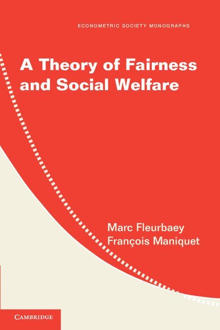 A Theory of Fairness and Social Welfare 1