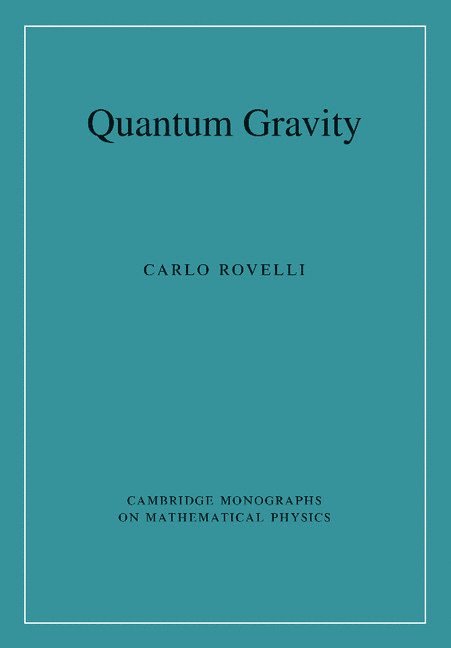 Marseille) Rovelli, Carlo (Centre de Physique Theorique, Carlo Rovelli - Quantum Gravity, Häftad