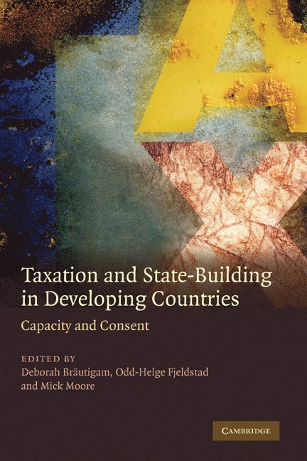 Taxation and State-Building in Developing Countries 1