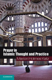 bokomslag Prayer in Islamic Thought and Practice