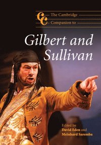 bokomslag The Cambridge Companion to Gilbert and Sullivan