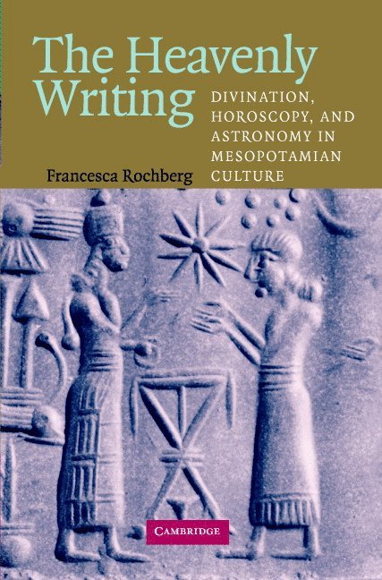Riverside) Rochberg, Francesca (University of California, Francesca Rochberg - The Heavenly Writing, Häftad