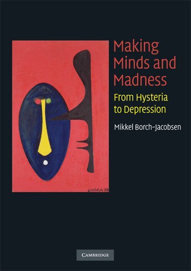 Mikkel Borch-Jacobsen - Making Minds and Madness, Häftad