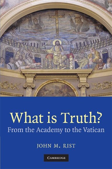 John M. Rist - What is Truth?, Häftad