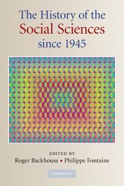 Roger E. Backhouse, Philippe Fontaine, Roger E. (University of Birmingham) Backhouse, Ecole Normale Superieure de Cachan) Fontaine, Philippe (Professor of Economics, Roger E. Backhouse, Philippe Fontaine - The History of the Social Sciences since 1945, Häftad