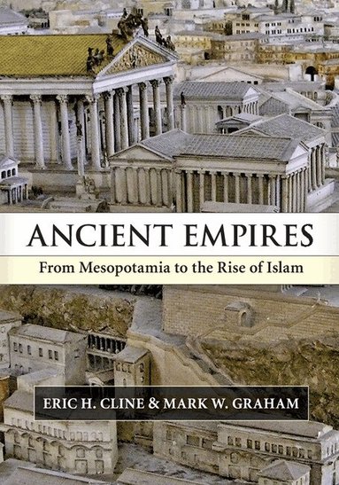 Eric H. Cline, Mark W. Graham - Ancient Empires, Häftad