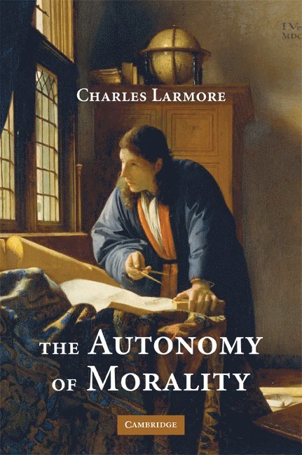 Rhode Island) Larmore, Charles (Brown University, Charles Larmore - The Autonomy of Morality, Häftad
