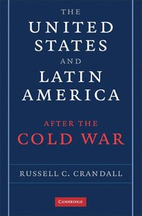 bokomslag United States and Latin America after the Cold War