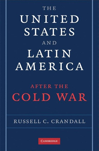 bokomslag United States and Latin America after the Cold War