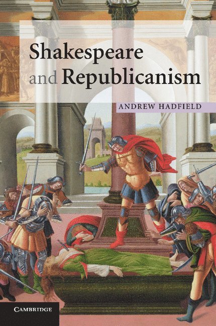 Shakespeare and Republicanism 1