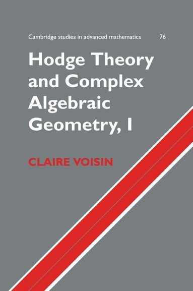 Claire Voisin - Hodge Theory and Complex Algebraic Geometry I: Volume 1, Häftad