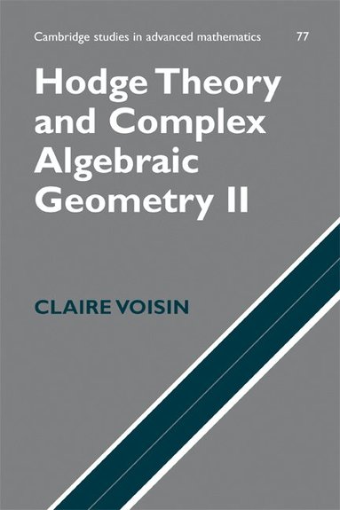 Claire Voisin - Hodge Theory and Complex Algebraic Geometry II: Volume 2, Häftad