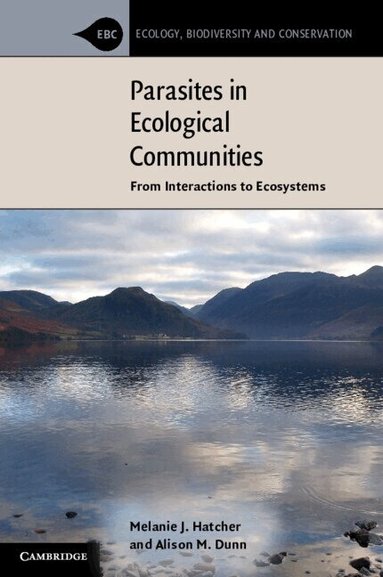 Melanie J. Hatcher, Alison M. Dunn - Parasites in Ecological Communities, Häftad