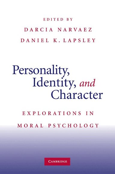 Darcia Narvaez, Daniel K. Lapsley - Personality, Identity, and Character, Häftad