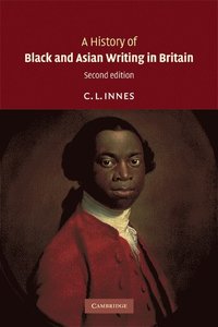 bokomslag A History of Black and Asian Writing in Britain