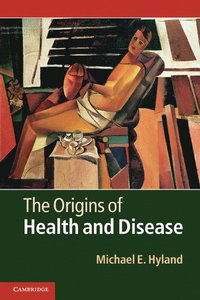 bokomslag The Origins of Health and Disease