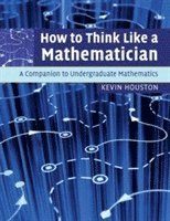 Kevin Houston, Kevin (University of Leeds) Houston - How to Think Like a Mathematician, Häftad