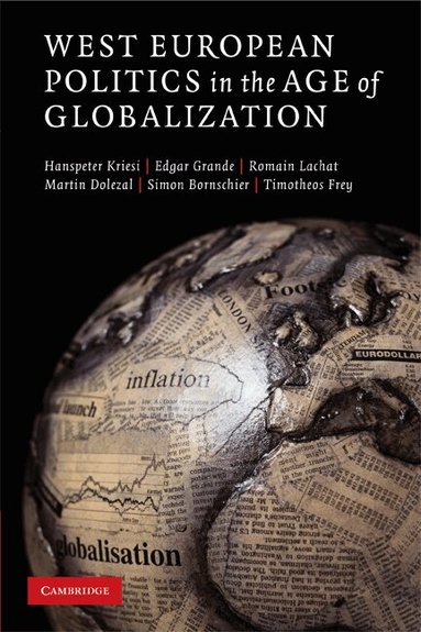 Hanspeter Kriesi, Edgar Grande, Romain Lachat, Martin Dolezal, Simon Bornschier, Timotheos Frey - West European Politics in the Age of Globalization, Häftad