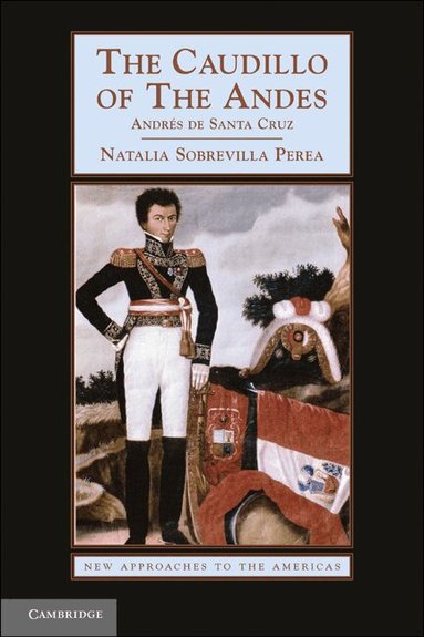 Natalia Sobrevilla Perea - The Caudillo of the Andes, Häftad