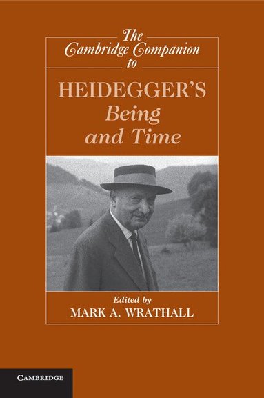 Mark A. Wrathall - The Cambridge Companion to Heidegger's Being and Time, Häftad