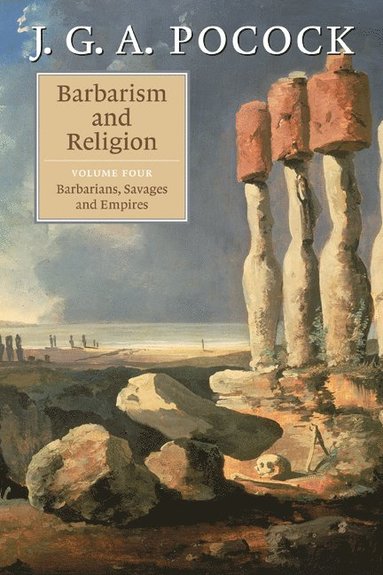 bokomslag Barbarism and Religion: Volume 4, Barbarians, Savages and Empires