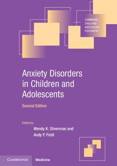 Wendy K. Silverman, Andy P. Field - Anxiety Disorders in Children and Adolescents, Häftad