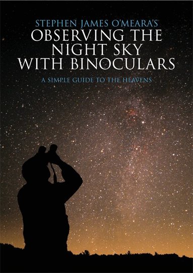 Stephen James O'Meara - Stephen James O'Meara's Observing the Night Sky with Binoculars, Häftad
