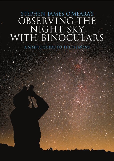 Stephen James O'Meara - Stephen James O'Meara's Observing the Night Sky with Binoculars, Häftad