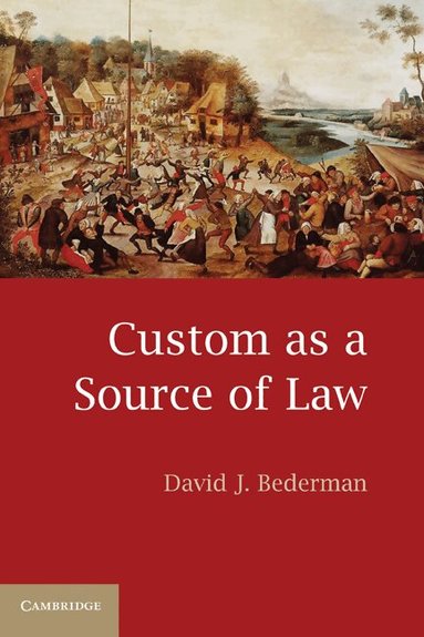 David J. Bederman - Custom as a Source of Law, Häftad
