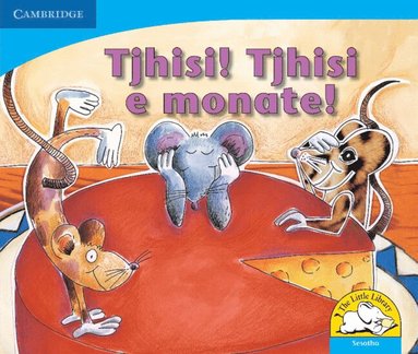 bokomslag Tjhisi! Tjhisi e monate! (Sesotho)