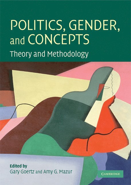 Gary (University of Arizona) Goertz, Amy G. (Washington State University) Mazur, Gary Goertz, Amy G. Mazur - Politics, Gender, and Concepts, Häftad