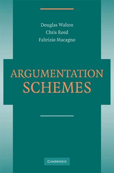 Douglas Walton, Christopher Reed, Fabrizio Macagno - Argumentation Schemes, Häftad