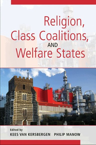 Kees van Kersbergen, Philip Manow - Religion, Class Coalitions, and Welfare States, Häftad