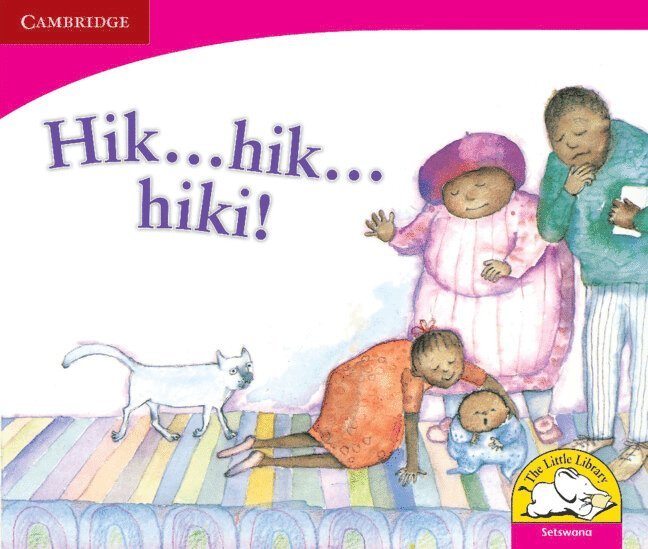 Hik ... hik ... hiki! (Setswana)