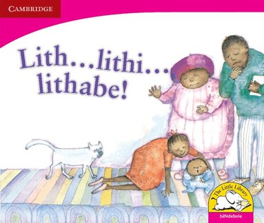 Dianne Hofmeyr - Lith ... lithi...lithabe! (IsiNdebele), Häftad