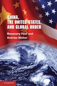 bokomslag China, the United States, and Global Order