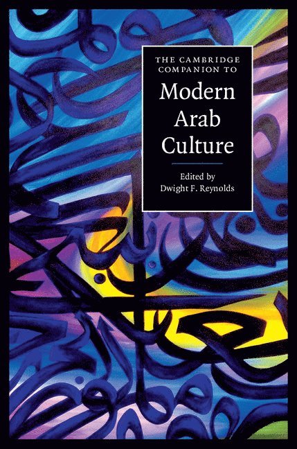 Santa Barbara) Reynolds, Dwight F. (University of California, Dwight F. Reynolds - The Cambridge Companion to Modern Arab Culture, Häftad